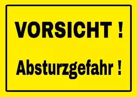 Warnschild Warnung - Zutritt verboten Vorsicht ! Absturzgefahr Bild